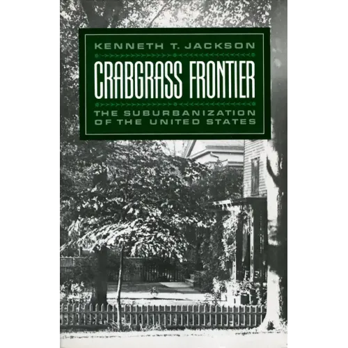 Crabgrass Frontier: The Suburbanization of the United States
