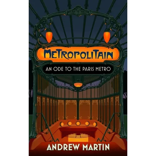 Metropolitain: An Ode to the Paris Metro